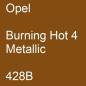 Preview: Opel, Burning Hot 4 Metallic, 428B.